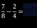 7/8 menos 2/4 , Resta de fracciones 7/8-2/4 heterogeneas , diferente denominador