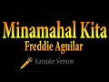 Freddie Aguilar - Minamahal Kita (Karaoke)