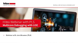 Hitex Webinar with PLS Multicore Debugging with UDE