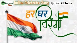 75 Years Independence Celebaration Song || Har Ghar Teranga || Provided By Govt Of India