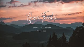 Give Thanks - Janella Salvador (1 Hour Loop)