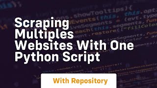 Scraping multiples websites with one python script