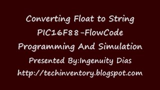 Converting Float to String PIC16F88 FlowCode Programming And Simulation