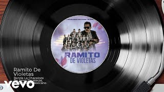 Banda La Chacaloza De Jerez Zacatecas, Mi Banda El Mexicano - Ramito De Violetas (Audio)