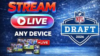 How to Stream the 2026 NFL Draft Live on Any Device