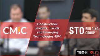 Tech Talks by CMiC | Episode 5: Innovations in Construction Technology (Part 1)