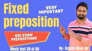 Fixed Preposition, Mock Test 38 of 50, Mock Test for SSC Exams, CGL,CHSL,Stenographer 2023,Azeem sir