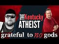 The Kentucky Atheist | Grateful to NO Gods Broadcats | ft. Nick Soutter @InTimeShowOfficial