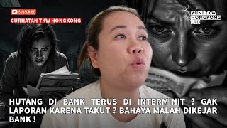 HUTANG DI BANK TERUS DI INTERMINIT ? GAK LAPORAN KARENA TAKUT ? BAHAYA MALAH DIKEJAR BANK !