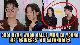 Choi Hyun Wook Calls Mun Ka Young His 'Princess' on SalonDrip2