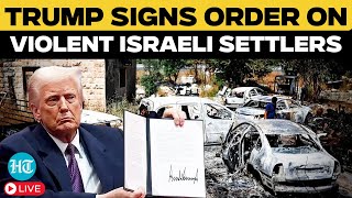 LIVE: Trump Makes Stunning Decision On Israeli Settlers After Fresh Violence In West Bank|Hamas|Gaza