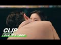 Clip: Bai ZhenXiang kisses Li LuDuo | Love in a Loop EP11 | 救了一万次的你 | iQiyi