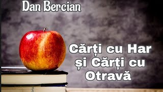 Dan Bercian - Cărți cu Har, și Cărți cu Otravă.