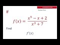 Find Derivative Of Polynomial Fraction With Quotient Rule f(x) = (x^5 -x +2)/(x^3 +7)