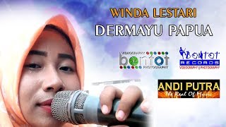 WINDA - DERMAYU PAPUA - DEPOK BALAP ANDI PUTRA - BONTOT RECORDS :: BONTOT PRODUCTION