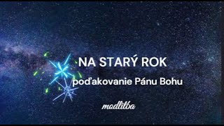 Modlitba na STARÝ ROK * 31. december