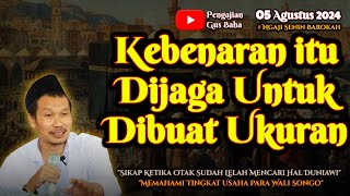 Kebenaran itu Dijaga Dibuat Ukuran | Gus Baha Terbaru