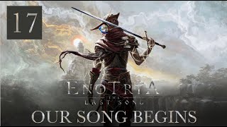 Enotria: The Last Song (First Play) - ENDGAME 17: Our Song Begins