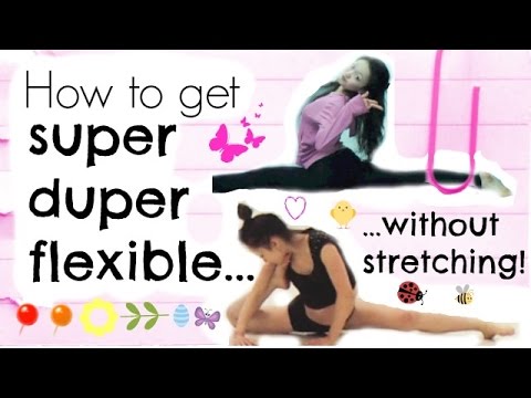 How To Become Really Flexible - Without Stretching! How To Become Really Flexible - Without Stretching!