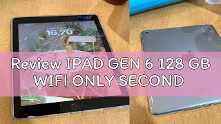 Review IPAD GEN 6 128 GB WIFI ONLY SECOND