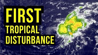 First Tropical Disturbance of the Hurricane Season...