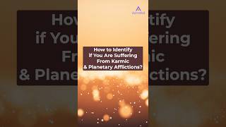 How to Identify if You Are Suffering From Karmic \u0026 Planetary Afflictions?