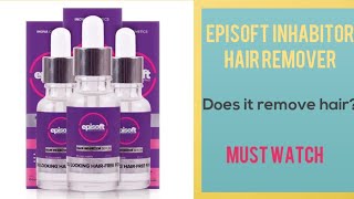 Episoft hair inhabitor serum review