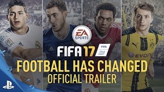 FIFA 17 – Football Has Changed Reveal Trailer | PS4