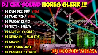 DJ CEK SOUND HOREG GLERR FULL ALBUM TERBARU 2023 - VIRAL TIKTOK DUM DEE DUM - FAME REMA