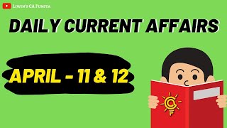 Daily Current Affairs | APRIL - 11 & 12  | CA FUNSTA | Mr.Liwin