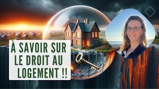 Le Droit au Logement Expliqué : Ce que Tout Propriétaire Doit Savoir !