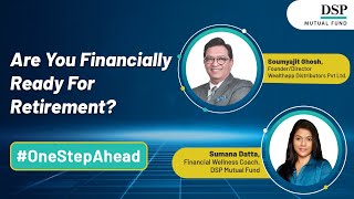 Roadmap to Retirement with Soumyajit Ghosh | #OneStepAhead | DSP Mutual Fund