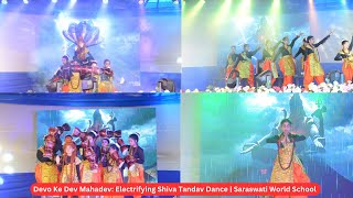 Devo Ke Dev Mahadev: Electrifying Shiva Tandav Dance | Saraswati World School | Oorja 2025