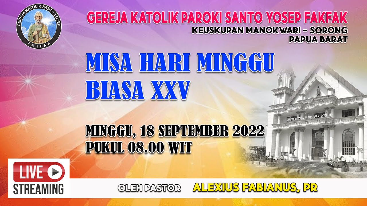 MISA MINGGU BIASA XXV - 18 SEPTEMBER 2022 -PKL 08.00 WIT- GEREJA ...