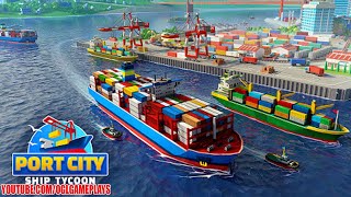 Port City Ship Tycoon - Tutorial Gameplay Android,ios