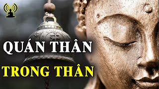 Quán chiếu sâu sắc để trở về chăm sóc thân mình. Thấy được bản chất tương quan sinh diệt của thân.