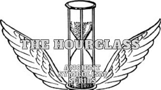 The Hourglass: Ancient Symbolism Series