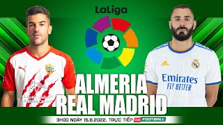 LIGA TÂY BAN NHA | Almeria vs Real Madrid (3h00 ngày 15/8) trực tiếp VTV Cab. NHẬN ĐỊNH BÓNG ĐÁ