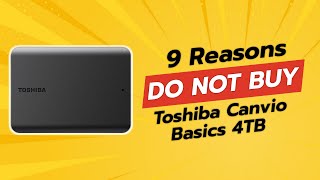 DON'T BUY Toshiba Canvio Basics 4TB BEFORE WATCHING THIS VIDEO! 😱💔 (9 Reasons)