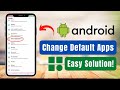How to Change Default Apps on Android !