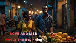 LOVE AND LIES; The Beginning (Part 1)