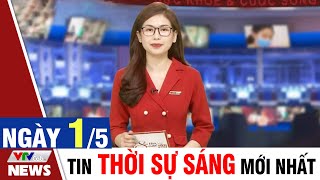 BẢN TIN SÁNG ngày 1/5 - Tin tức thời sự mới nhất hôm nay | VTVcab Tin tức