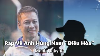 Rap Về Anh Hùng Nam "Điều Hòa" - Mạnh Hakyno ( MV ) [ OFFICIAL ]