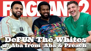 DeFUN The Whites w/ Aba from “Aba & Preach” | Flagrant 2 with Andrew Schulz and Akaash Singh