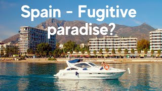 Spain - Still a fugitive's paradise?