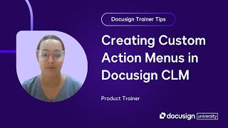 Docusign Trainer Tips: Creating Custom Action Menus in Docusign CLM