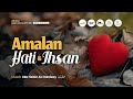 [LIVE] Amalan Hati & Ihsan - Ustadz Abu Haidar As-Sundawy حفظه الله