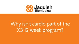 Why isn’t cardio part of the X3 12 week program?