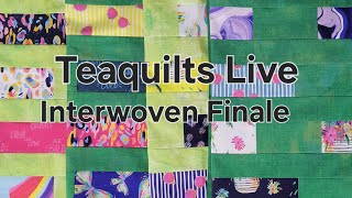 Teaquilts Live Chat 1-22-25 Finishing Interwoven