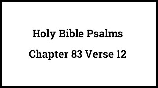 Holy Bible Psalms 83:12